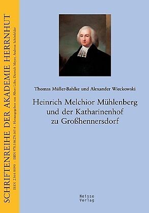 Heinrich Melchior Mühlenberg und der Katharinenhof zu Großhennersdorf