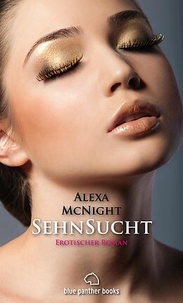 E-Book (epub) SehnSucht | Erotischer Roman von Alexa McNight