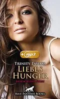 E-Book (epub) LiebesHunger | Erotik Audio Story | Erotisches Hörbuch von Trinity Taylor