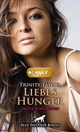 E-Book (epub) LiebesHunger | Erotik Audio Story | Erotisches Hörbuch von Trinity Taylor