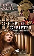E-Book (epub) Geliebter Gebieter - Eine Sklavin im Zeichen Roms | Erotischer Roman von Helen Carter