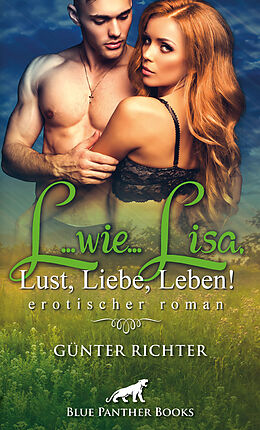 Kartonierter Einband L...wie...Lisa, Lust, Liebe, Leben! Erotischer Roman von Günter Richter