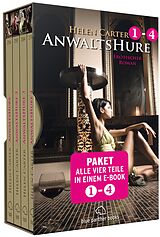 E-Book (pdf) Anwaltshure 1-4 | Erotik Paket Bundle | Alle vier Teile in einem E-Book | 4 Erotische Roman von Helen Carter
