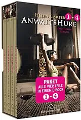 E-Book (epub) Anwaltshure 1-4 | Erotik Paket Bundle | Alle vier Teile in einem E-Book | 4 Erotische Roman von Helen Carter