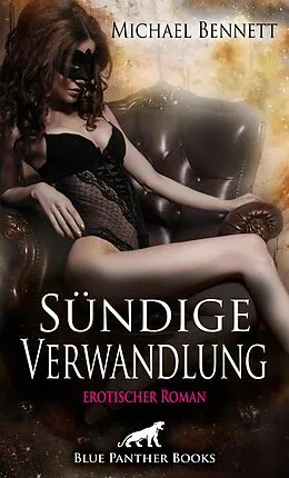 E-Book (epub) Sündige Verwandlung | Erotischer Roman von Michael Bennett