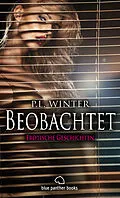 E-Book (epub) Beobachtet | 12 Erotische Geschichten von P.L. Winter