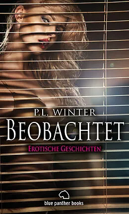 E-Book (epub) Beobachtet | 12 Erotische Geschichten von P.L. Winter