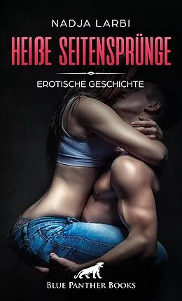 E-Book (epub) Heiße Seitensprünge | Erotische Geschichte von Nadja Larbi