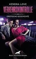 E-Book (epub) Verkehrskontrolle | Erotische Geschichte von Kendra Love