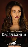 E-Book (epub) Das Pflegeheim | Erotische Geschichte von Victoria Graham