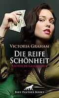 E-Book (epub) Die reife Schönheit | Erotische Geschichte von Victoria Graham