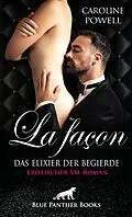 E-Book (epub) La façon - Das Elixier der Begierde | Erotischer SM-Roman von Caroline Powell