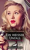E-Book (pdf) Ein heißer Unfall | Erotische Geschichte von Victoria Graham