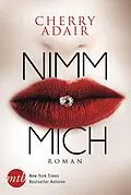 E-Book (epub) Nimm mich! von Cherry Adair