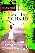 E-Book (epub) Bis zur letzten Lüge von Emilie Richards