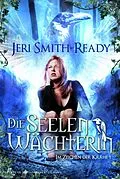 E-Book (epub) Die Seelenwächterin von Jeri Smith-Ready