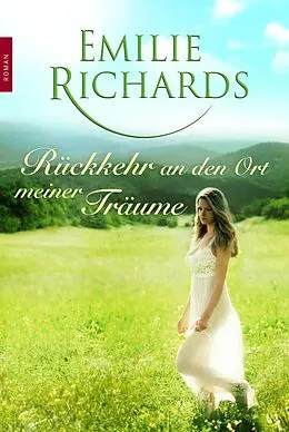 E-Book (epub) Rückkehr an den Ort meiner Träume von Emilie Richards