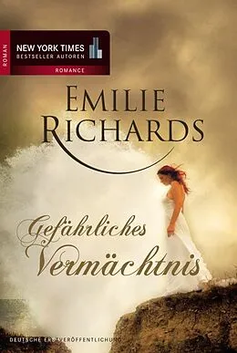 E-Book (epub) Gefährliches Vermächtnis von Emilie Richards