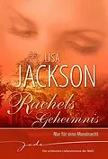 E-Book (epub) Rachels Geheimnis: Nur für eine Mondnacht von Lisa Jackson