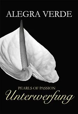 E-Book (epub) Pearls of Passion: Unterwerfung von Alegra Verde