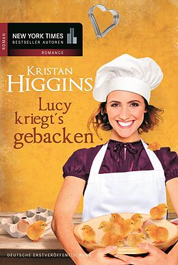 E-Book (epub) Lucy kriegt's gebacken von Kristan Higgins