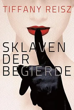 E-Book (epub) Sklaven der Begierde von Tiffany Reisz