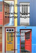 E-Book (pdf) Dorsche haben traurige Augen. Geschichten aus Island von Brigitte Bjarnason