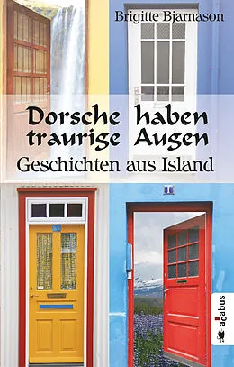 E-Book (epub) Dorsche haben traurige Augen. Geschichten aus Island von Brigitte Bjarnason