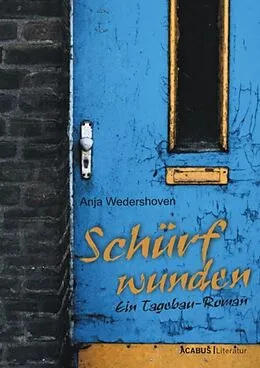 E-Book (epub) Schürfwunden. Ein Tagebau-Roman von Anja Wedershoven