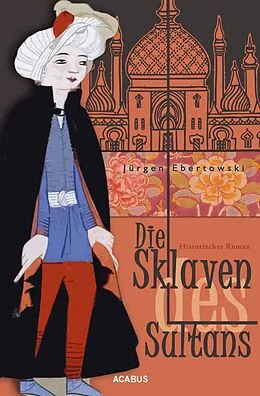 E-Book (pdf) Die Sklaven des Sultans von Jürgen Ebertowski