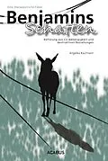 E-Book (pdf) Benjamins Schatten. Befreiung aus Co-Abhängigkeit und destruktiven Beziehungen. Eine therapeutische Fabel von Angelika Kaufmann