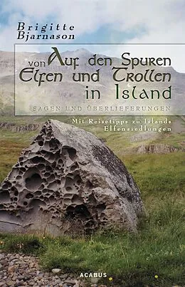E-Book (pdf) Auf den Spuren von Elfen und Trollen in Island. Sagen und Überlieferungen. Mit Reisetipps zu Islands Elfensiedlungen von Brigitte Bjarnason