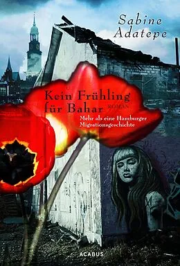 E-Book (epub) Kein Frühling für Bahar. Mehr als eine Hamburger Migrationsgeschichte von Sabine Adatepe
