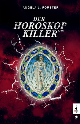 Kartonierter Einband Der Horoskop-Killer: Kriminalroman (Ein-Petra-Taler-Krimi, Band 1) von Angela L. Forster
