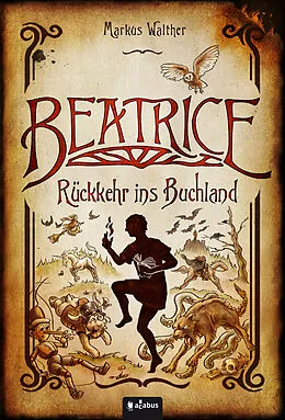 E-Book (epub) Beatrice - Rückkehr ins Buchland von Markus Walther