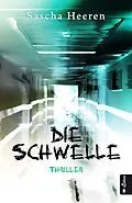 E-Book (epub) Die Schwelle von Sascha Heeren