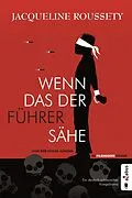 E-Book (epub) Wenn das der Führer sähe  Von der Hitler-Jugend in Filbingers Fänge von Jacqueline Roussety