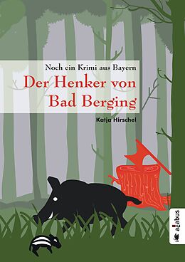 Kartonierter Einband Der Henker von Bad Berging von Katja Hirschel