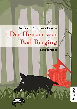 E-Book (pdf) Der Henker von Bad Berging von Katja Hirschel
