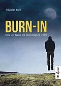 E-Book (pdf) Burn-In. Oder wie Parzer der Glückseligkeit verfiel von Sebastian Knell