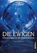 E-Book (epub) DIE EWIGEN. Erinnerungen an die Unsterblichkeit von Chriz Wagner
