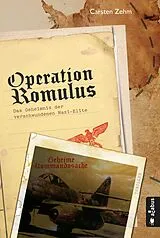 Kartonierter Einband Operation Romulus. Das Geheimnis der verschwundenen Nazi-Elite von Carsten Zehm