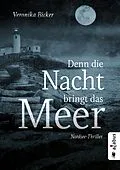 E-Book (epub) Denn die Nacht bringt das Meer. Nordsee-Thriller von Veronika Bicker