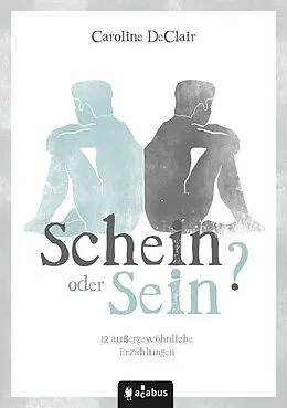 E-Book (pdf) Schein oder Sein? 12 außergewöhnliche Erzählungen von Caroline DeClair