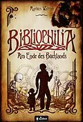 E-Book (epub) Bibliophilia. Am Ende des Buchlands von Markus Walther