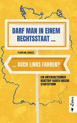E-Book (pdf) Darf man in einem Rechtsstaat auch links fahren? von Florian Haase
