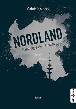 E-Book (pdf) Nordland. Hamburg 2059 - Freiheit von Gabriele Albers