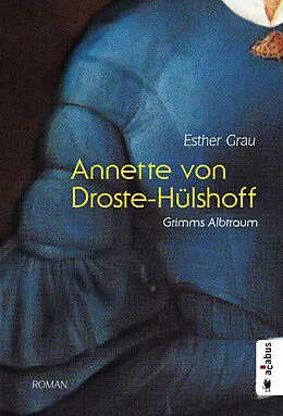E-Book (pdf) Annette von Droste-Hülshoff. Grimms Albtraum von Esther Grau
