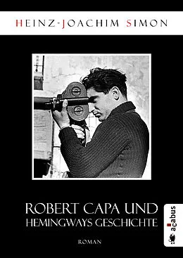 E-Book (epub) Robert Capa und Hemingways Geschichte von Heinz-Joachim Simon