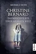 E-Book (epub) Christine Bernard. Das Mädchen aus einer anderen Welt von Michael E. Vieten